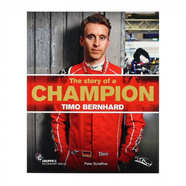 Timo Bernhard - The Story of a Champion - von Peter Schäffner